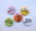 Button "kleine Schwester"